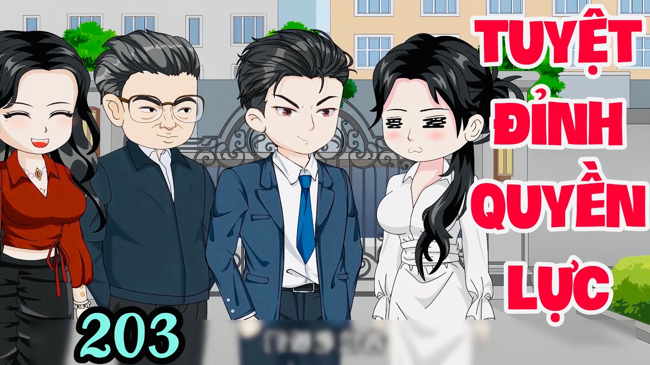 Tuyệt Đỉnh Quyền Lực - Tập 203 | Phim Hành Động Hấp Dẫn VietSub 🎬