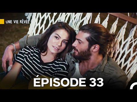 Une Vie Rêvée Épisode 33 (Doublage en Français)