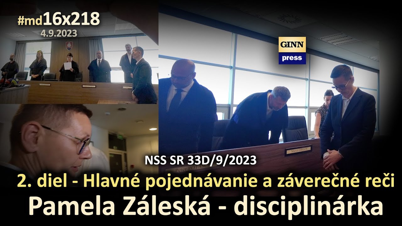 Celé Hlavné Pojednávanie s Sudkyňou Pamelou Záleskou | Disciplinárne Stíhanie 33D/9/2023 🎧