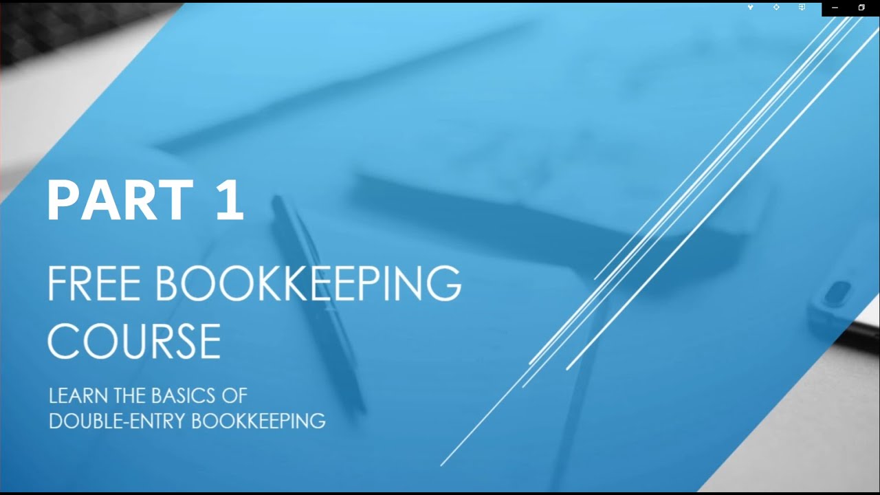 Free Bookkeeping Course Part 1: Double Entry Basics 📘