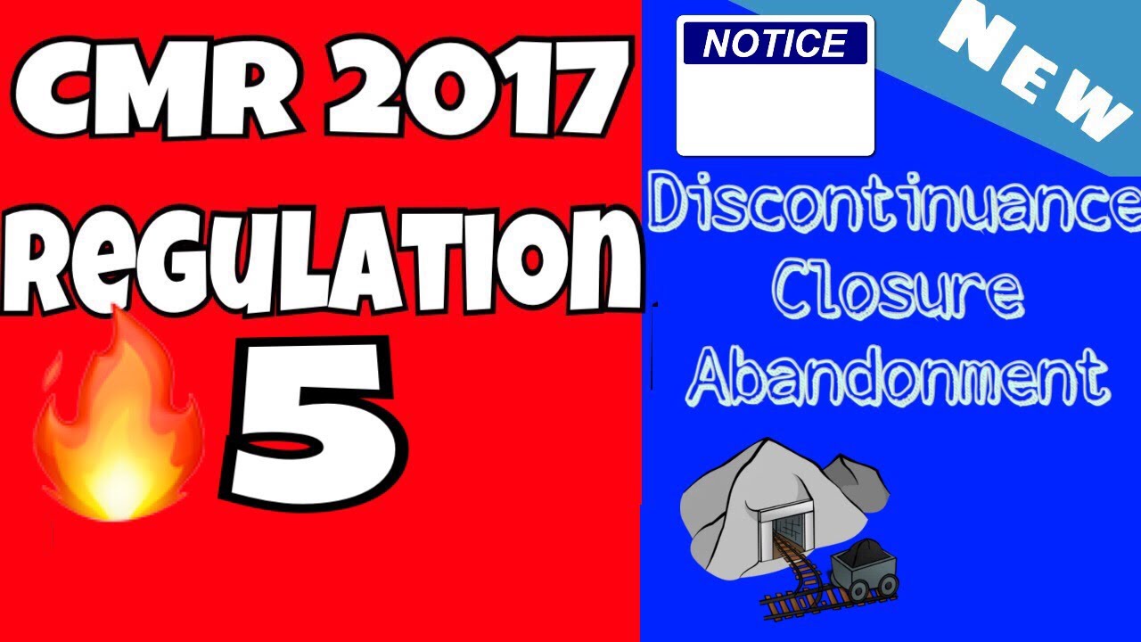 Coal Mines Reg 2017: Regulation 5 & Closure Notices