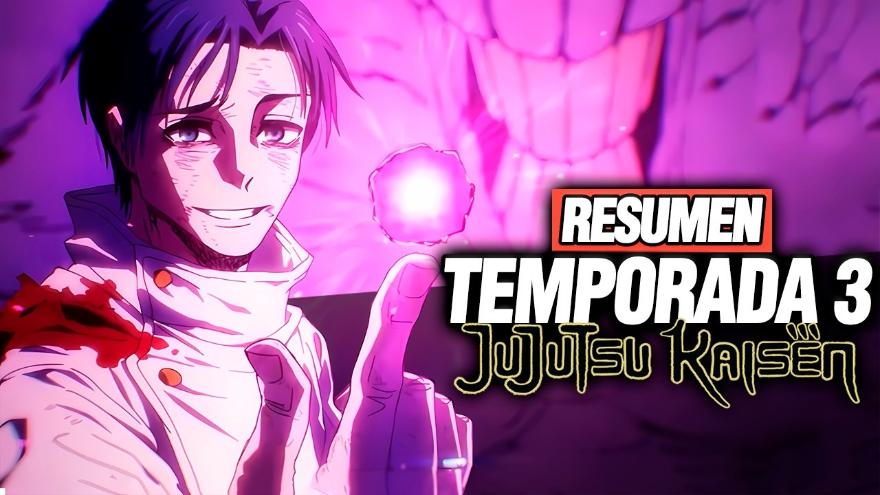 🔴Todo Jujutsu Kaisen (Temporada 3) en 1 VIDEO | Resumen Completo