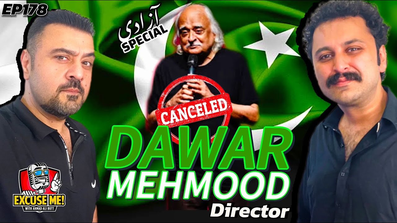 Excuse Me with Ahmad Ali Butt | Featuring Dawar Mehmood | Episode 178 Full Podcast
