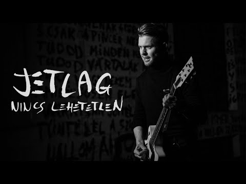 JETLAG - NINCS LEHETETLEN - OFFICIAL MUSIC VIDEO