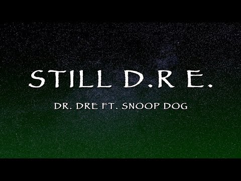 Dr. Dre Ft. Snoop Dogg - Still D.R.E. (Lyrics)