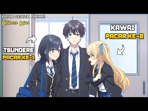 KETIKA COWOK CUPU KEREN DISUKAI BANYAK CEWEK CANTIK DAN KAWAI - Rekap Anime