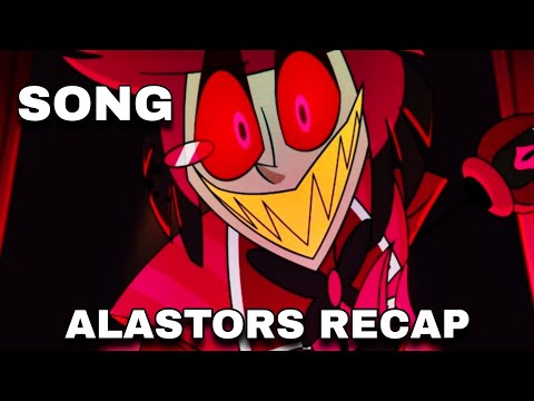 ALASTORS RECAP SONG // HAZBIN HOTEL SEASON 2 //