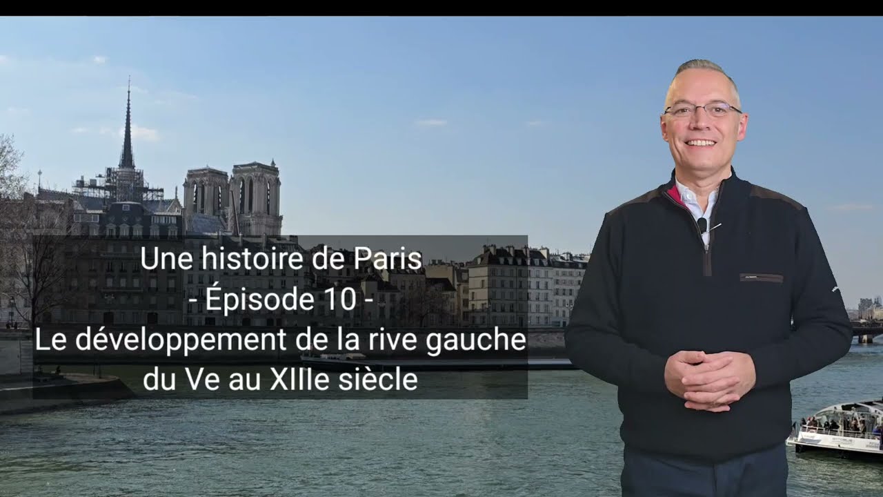Histoire de Paris (10) : L'évolution de la Rive Gauche du Ve au XIIIe siècle 🏰