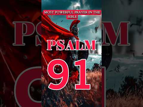 PSALM 91🙇🙏MOST POWERFUL PRAYER IN THE BIBLE #bible #prayer #psalm91