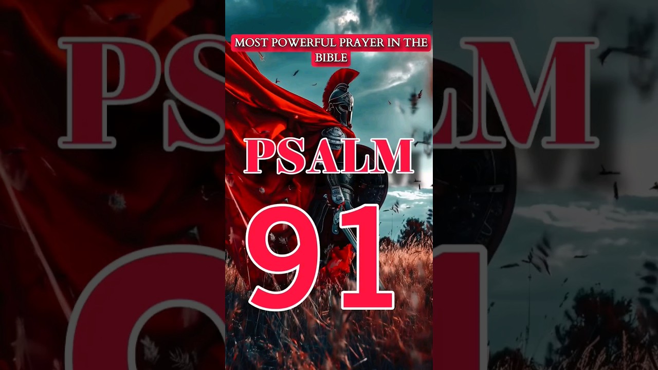 Psalm 91: The Most Powerful Prayer 🙇🙏