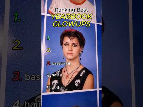 Ranking Best YEARBOOK GLOW UPS!