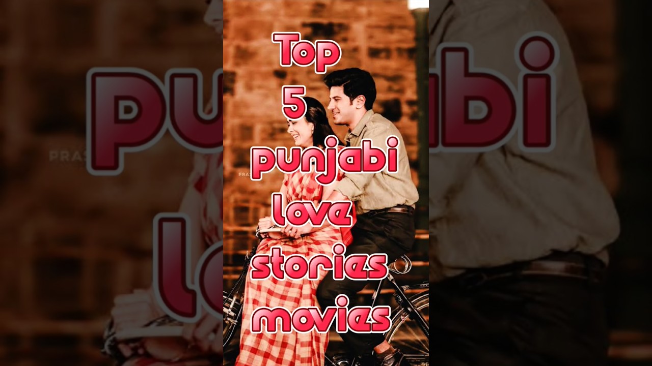 Top 5 Punjabi Love Story Movies ❤️