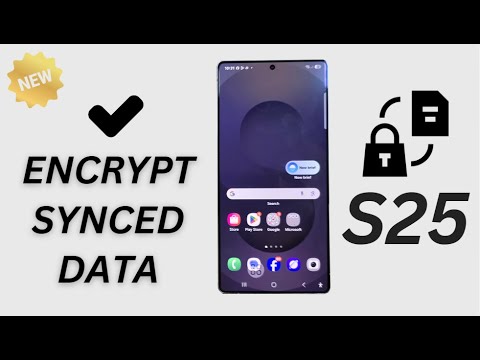 Enable/Disable Encrypted Synced Data on Galaxy S25 📱