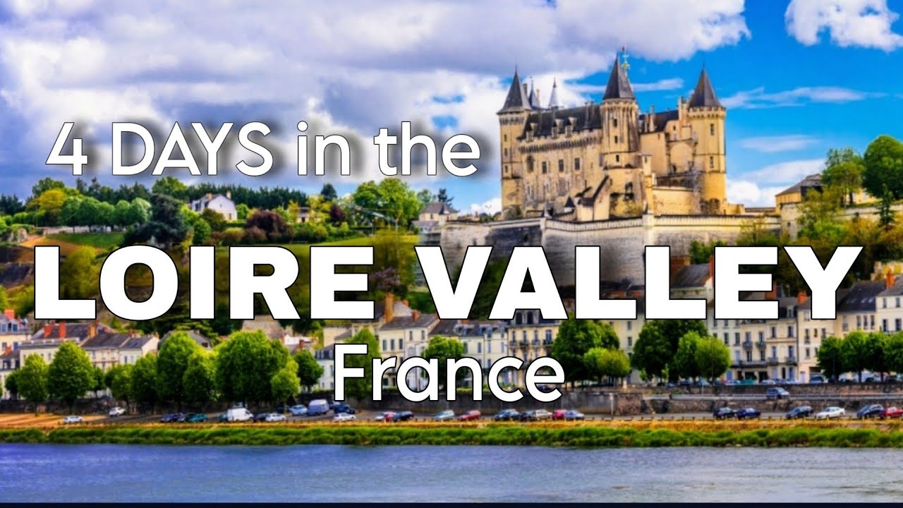 A History Lover's Itinerary for Exploring the Loire Valley