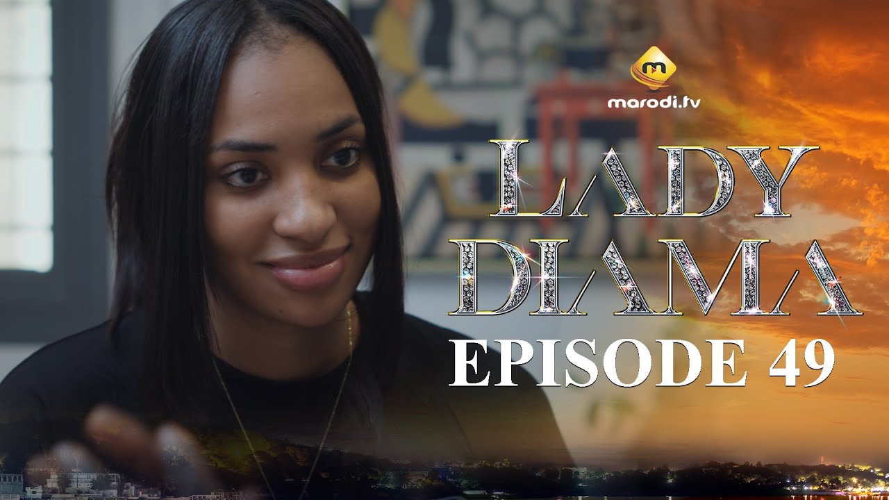 Lady Diama Saison 1 Épisode 49 VOSTFR – Émotions Intenses pour Tous au Sénégal 🇸🇳