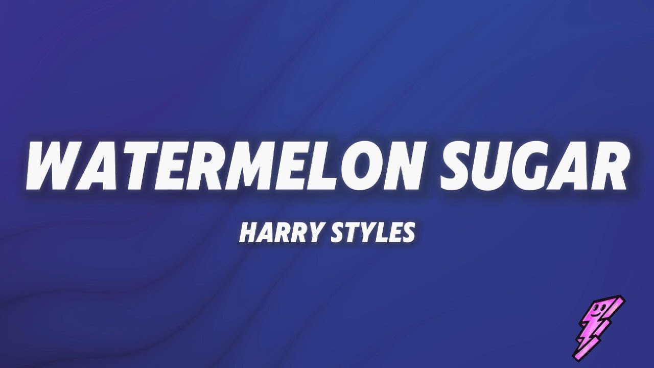Harry Styles - Watermelon Sugar 🎶 | Complete Lyrics & Meaning