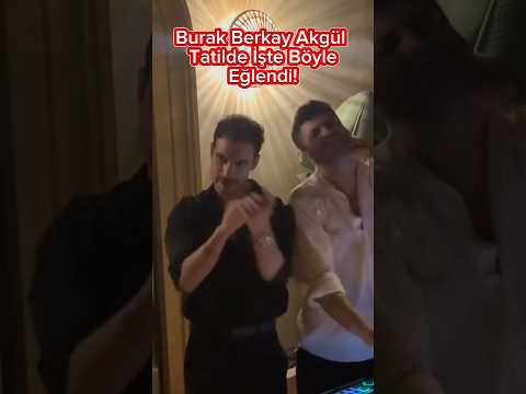 Burak Berkay Akgül Tatilde İşte Böyle Eğlendi!