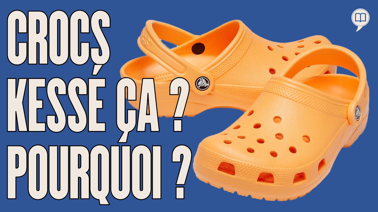 CROCS ! Vraiment ? Ça vient d'où ça ? | L'Histoire nous le dira # 292