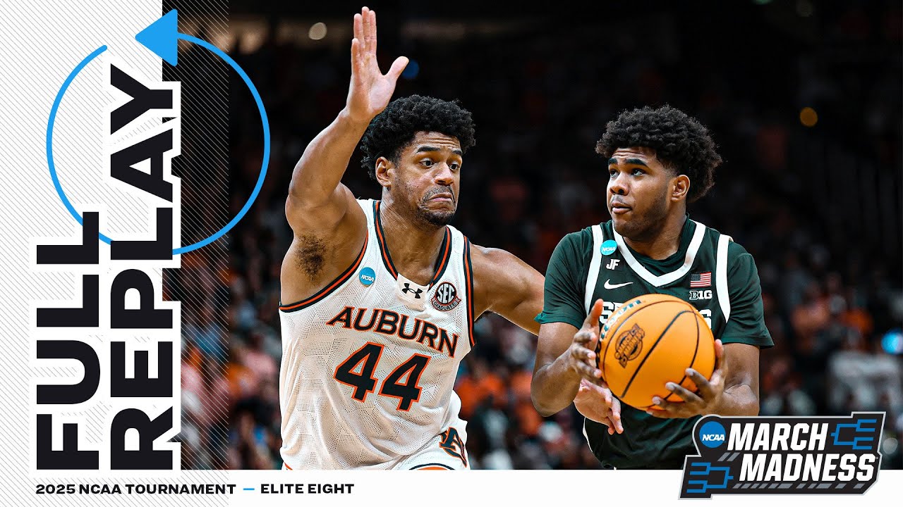 Auburn vs. Michigan State Elite Eight Replay 🏀