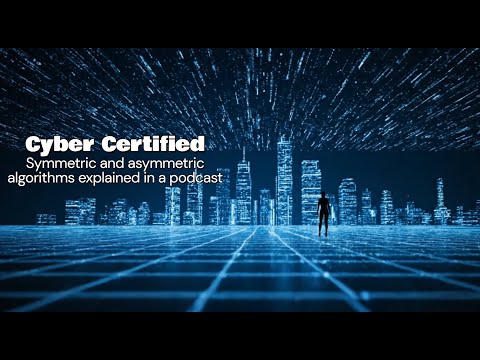 Symmetric vs Asymmetric Encryption & Algorithms Explained (Podcast) | Security+ SY0-701 Exam Prep!