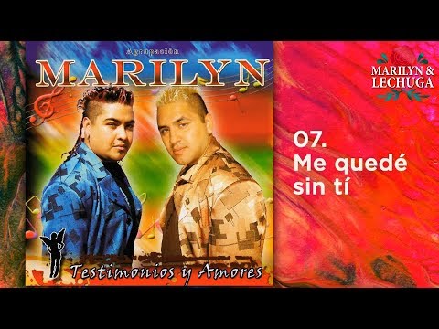 Agrupacion Marilyn - Me Quedé Sin Ti 🎶