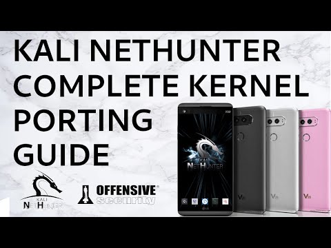 Kali NetHunter for ANY device! The Complete Kernel Porting Guide