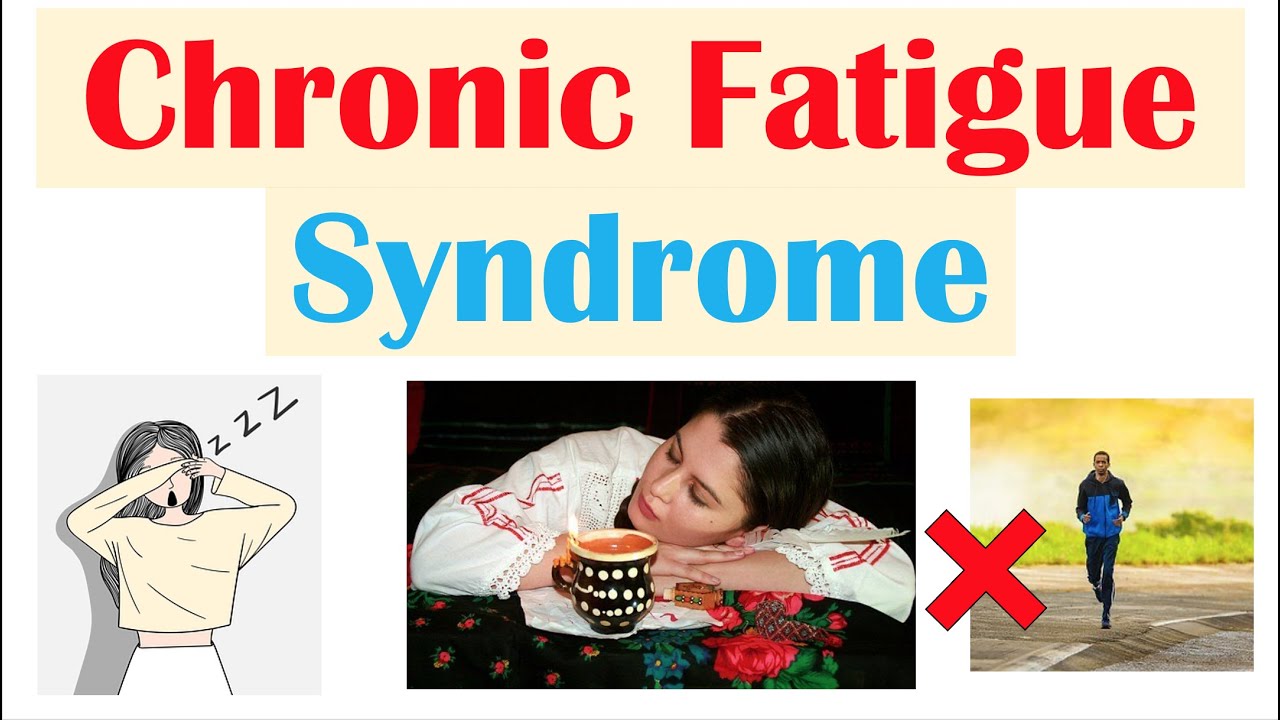 Chronic Fatigue Syndrome: Causes, Symptoms & Treatment