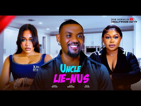 UNCLE LIE NUS - Ruth Kadiri, Eddie Watson , Uche Montana (Latest Nollywood Movie 2025)
