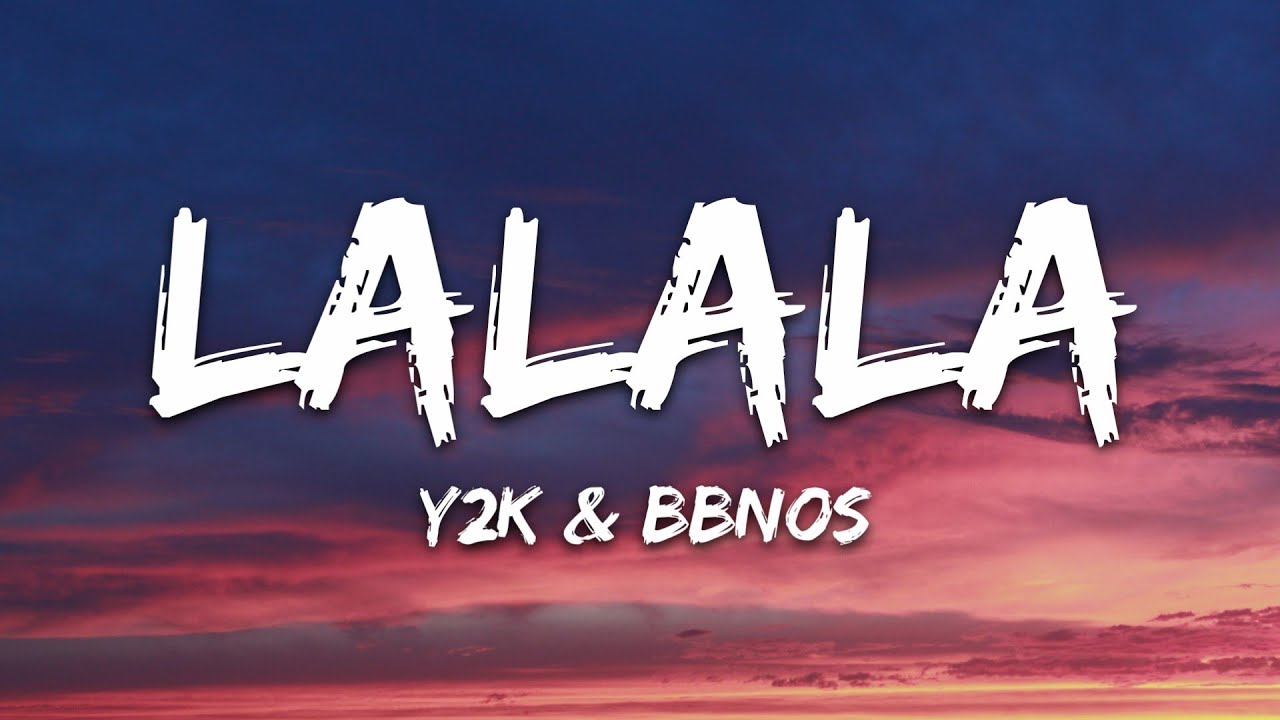 Y2K & bbno$ - Lalala 🎶 Lyrics & Official Playlist