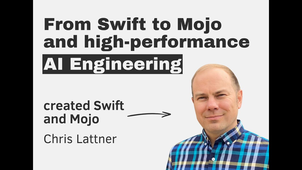 From Swift to Mojo: High-Performance AI Engineering with Chris Lattner