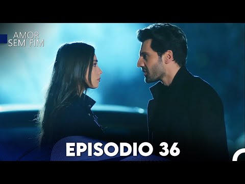 Amor Sem Fim Episódio 36 (Dublagem em Português)