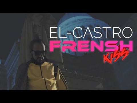 El Castro - Frensh Kiss (Official Music Video)