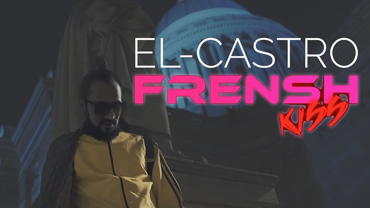 El Castro - French Kiss 🎶 Official Music Video | Directed by Younes Bouhlel