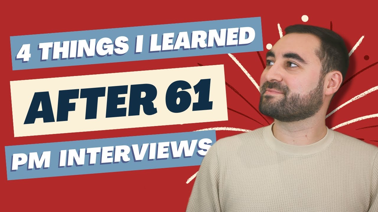 4 Key Lessons from 61 Product Manager Interviews