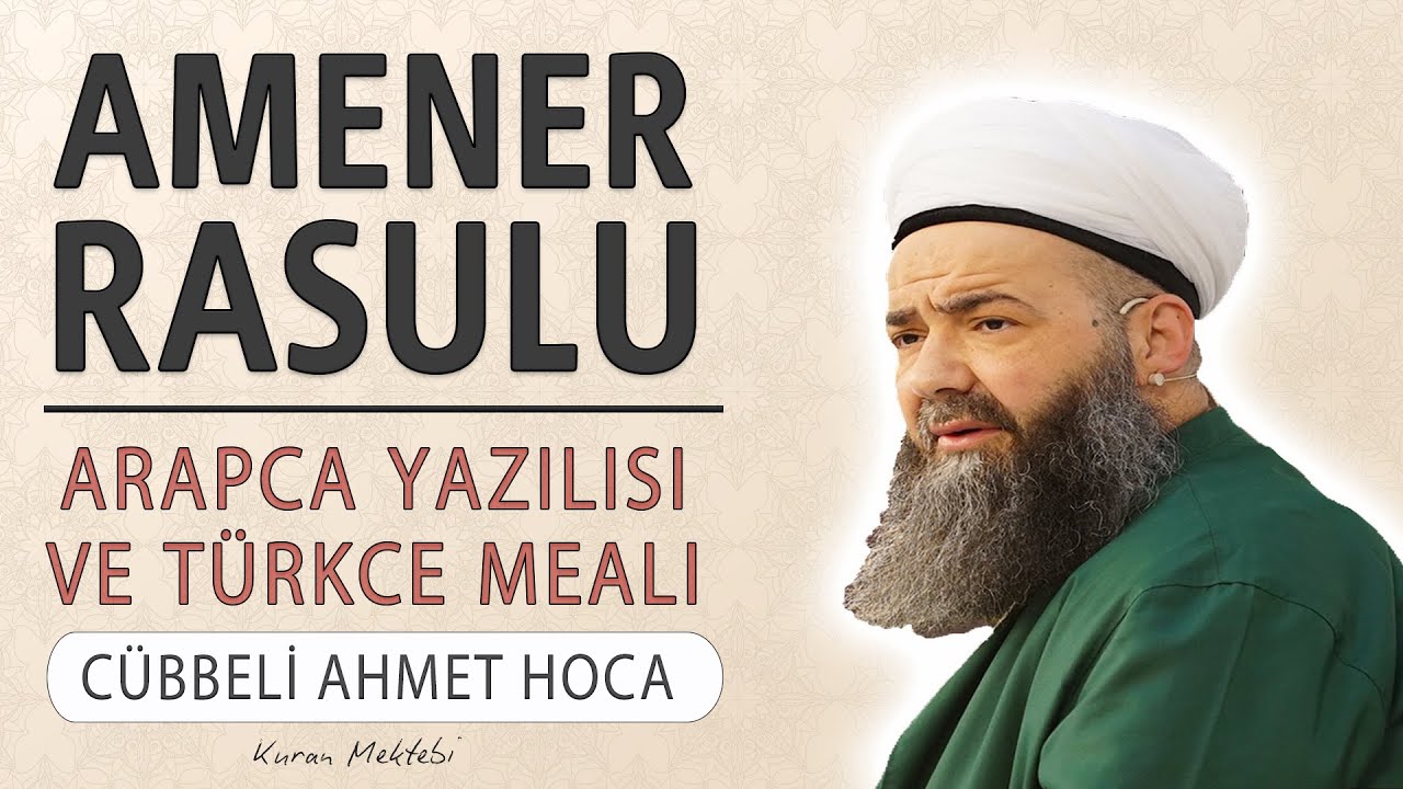 Amenerrasulu Anlamı ve Okunuşu | Cübbeli Ahmet Hoca