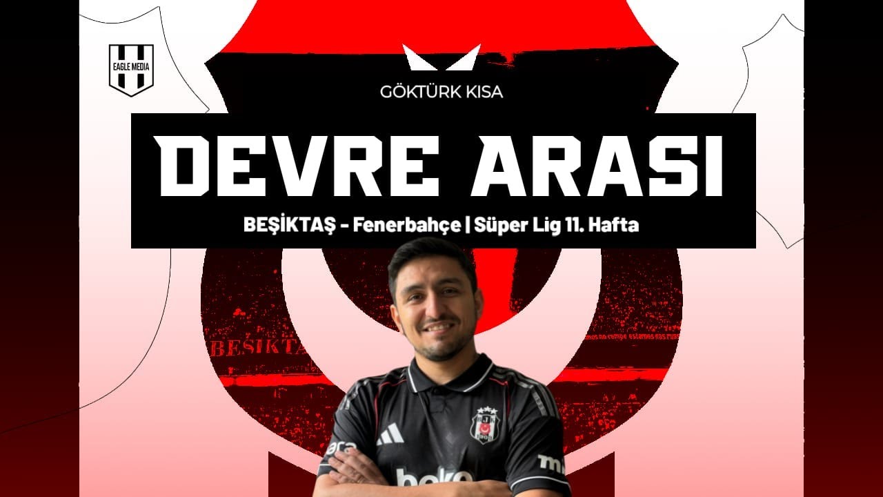 Beşiktaş - Fenerbahçe Derbisi: Devre Arası Son Gelişmeler ve Transfer Haberleri ⚽