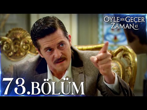 Öyle Bir Geçer Zaman Ki 73. Bölüm - Full Bölüm