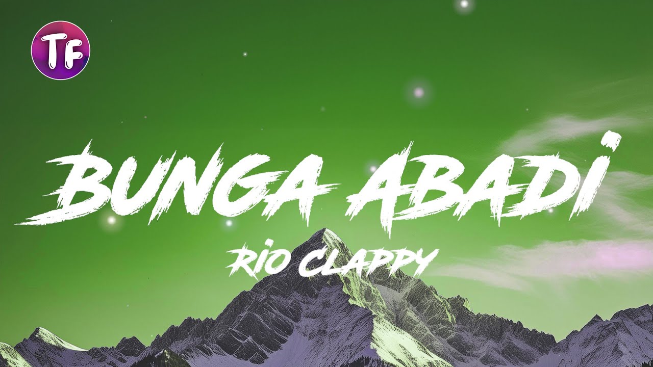 Rio Clappy - Bunga Abadi (Lyrics) 🎶