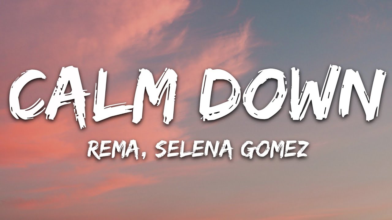 Rema & Selena Gomez - Calm Down 🎶 Lyrics & Download Link