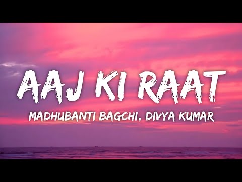 Aaj Ki Raat Lyrics - Stree 2 | Sachin-Jigar, Madhubanti Bagchi, Divya Kumar