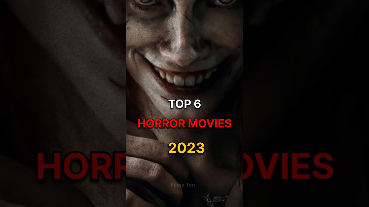 Top 6 Scary Movies of 2023 😱