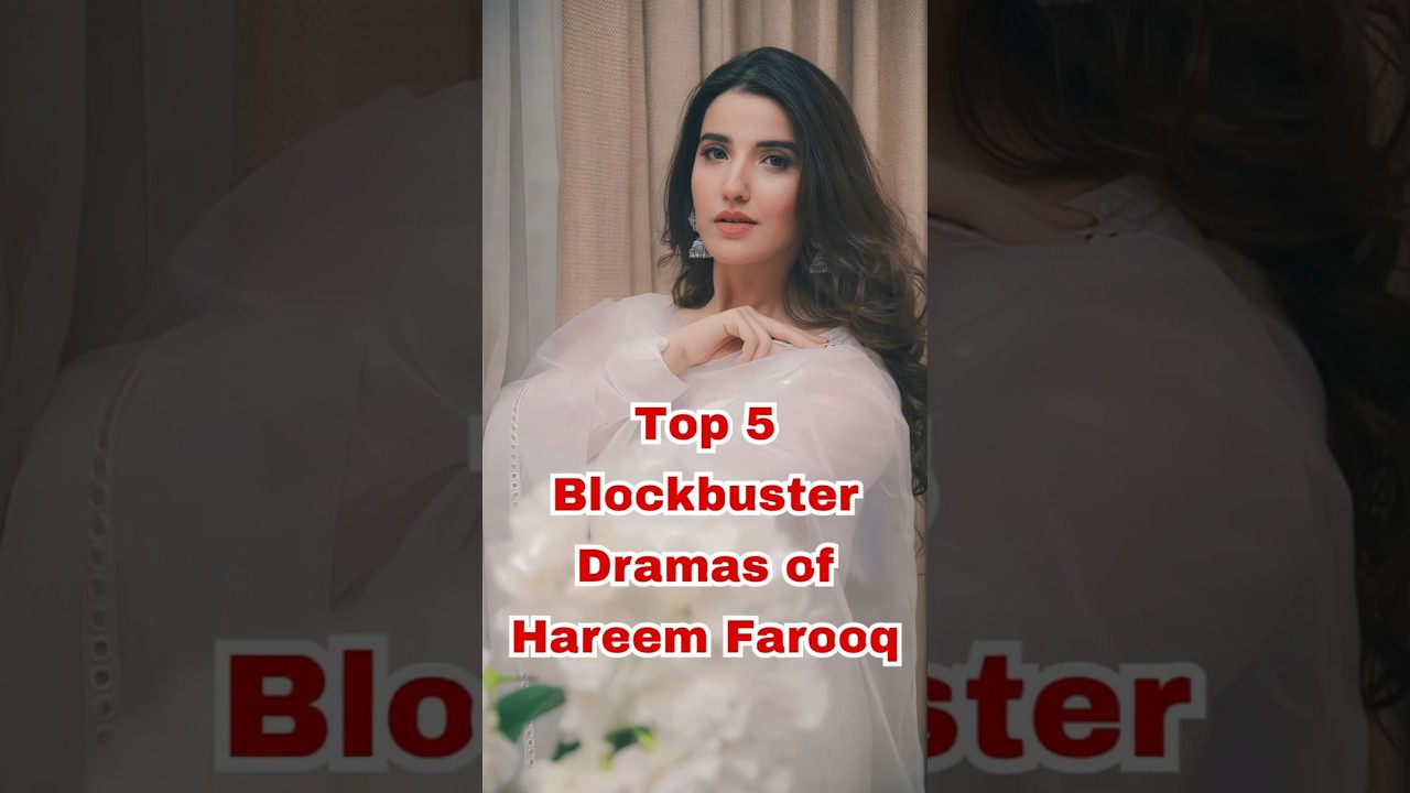 Top 5 Hareem Farooq Dramas 🇵🇰
