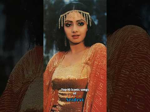 Top 10 iconic songs of Sridevi | #sridevi
