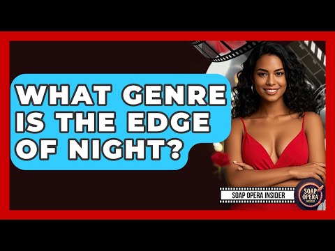 What Genre Is The Edge Of Night? - Soap Opera Insider