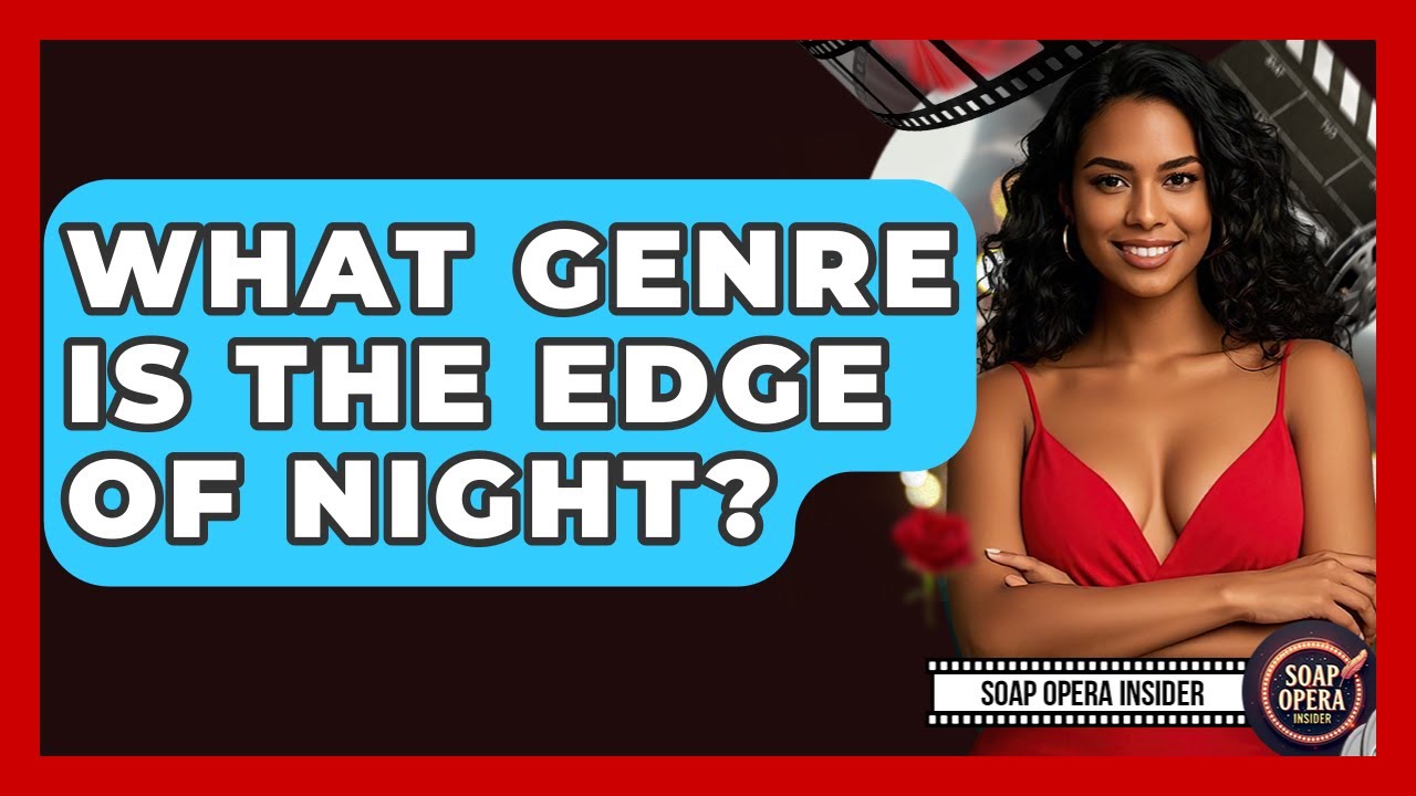 Discover the Genre of the Classic Soap Opera 'The Edge of Night' 🎬