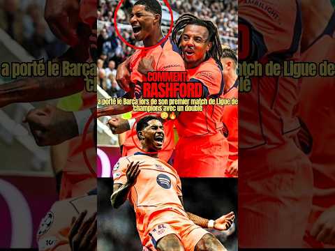 Comment Rashford a porté le Barça lors de son premier match de Ligue des champions avec un doublé 😳
