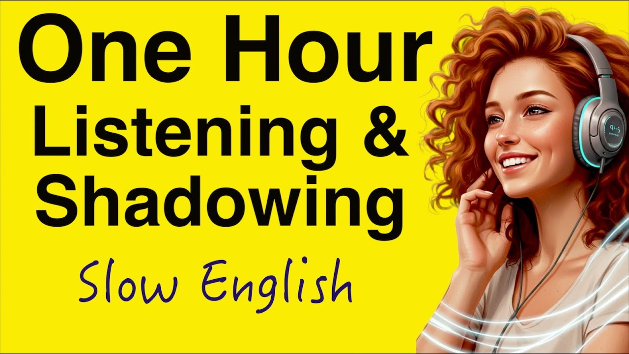 1 Hour of Slow English Shadowing for Listening and Speaking Practice