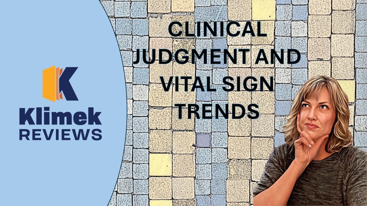 NCLEX TEST PLAN: CLINICAL JUDGMENT & VS TRENDS