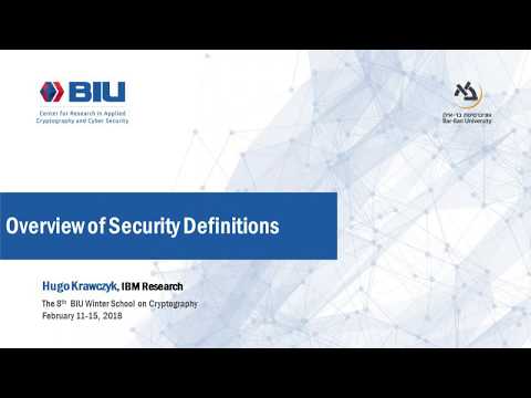 The 8th BIU Winter School: Overview of Security Definitions - Hugo Krawczyk