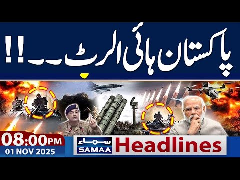 Pakistan India War 2.0 | High Alert in Pakistan | 08 PM News Headlines | 01 Nov 2025 | SAMAA TV